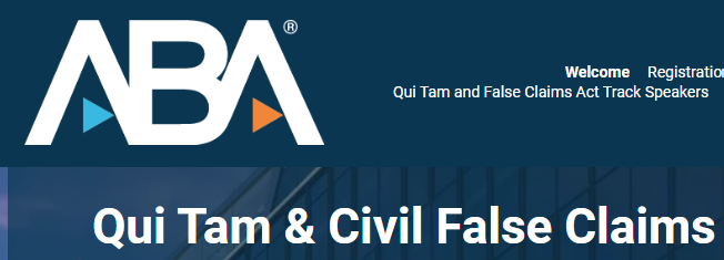 ABA Qui Tam & Civil False Claims Institute